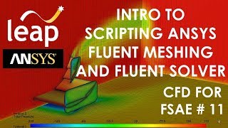 Intro to scripting ANSYS Fluent Meshing and Fluent Solver CFD for FSAE 11 [upl. by Oriane]