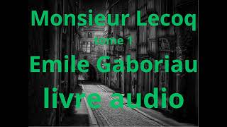 Monsieur Lecoq de Emile Gaboriau tome 1 livre audio chapitres 12 à 22 gratuit en français [upl. by Norred]