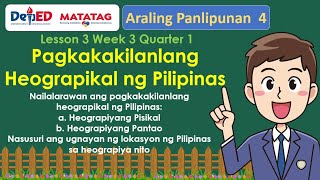 Araling Panlipunan 4 Lesson 3 Quarter 1  Pagkakakilanlang Heograpikal ng Pilipinas  MATATAG [upl. by Padriac346]