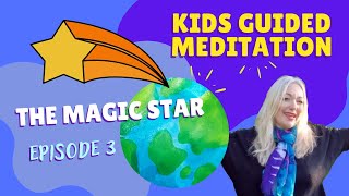 3 The Magic Star  Kids Guided Meditation by IntraSpace [upl. by Allanson653]