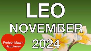 ♌️ Leo November 2024 ❤️ Perfect Match amp Happiness ❤️ Love Relationship Tarot Reading [upl. by Eliathas]