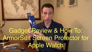 Gadget Review amp How To Install ArmorSuit Screen Protector for Apple Watch [upl. by Drol925]