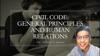 CIVIL CODE General Principles and Human Relations [upl. by Mcdonald]