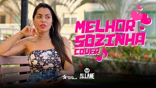 Melhor sozinha  COVER ALLANE LOPES [upl. by Valli]