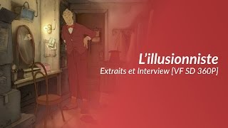 Lillusionniste  Extraits et Interview de Sylvain Chomet VF SD 360P [upl. by Malas774]