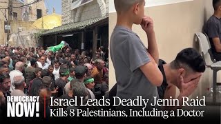 quotCollective Punishmentquot Israel Raids Jenin Camp in West Bank Killing 8 quotShooting Everythingquot [upl. by Hcire]