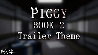 Official Piggy Book 2 Soundtrack  quotTrailer Themequot [upl. by Cyrus]