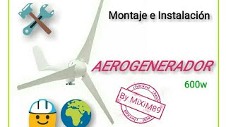 Montaje e INSTALACIÓN AEROGENERADOR 600w by mixim89 [upl. by Retsek]