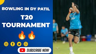 BOWLING IN DY PATIL T20 TOUNAMENT🔥 [upl. by Biamonte]