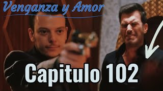 Venganza y Amor Capitulo 102 Doblado en español latino  los problemas continúan  VENGANZA Y AMOR [upl. by Howund]