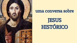 Uma conversa sobre o Jesus Histórico [upl. by Reeves]