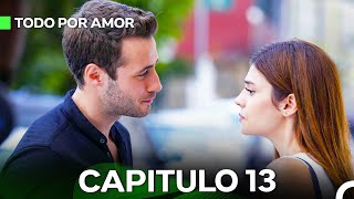 Todo Por Amor Capítulo 13 Doblado En Español [upl. by Ajit]