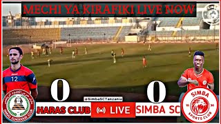 🔴LIVE SIMBA vs HARAS ELHODOUL Mechi ya kirafiki leo Live [upl. by Airyt]