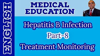 Hepatitis B Part8 Treatment Monitoring  English  Prof Javed Iqbal FAROOQI [upl. by Ayin99]