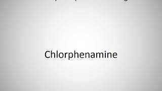 How to say Chlorphenamine in English [upl. by Dis902]