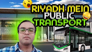 Riyadh Metro Bus  2 Ghante Ke Liye Sirf 4 Riyal Main Metro Bus Ka Maza Le [upl. by Granlund134]