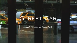 목적지는 알지만 지금은 그 곳이 아닌 걸 Daniel Caesar  Streetcar 가사해석 fanmade music video [upl. by Rebecka]