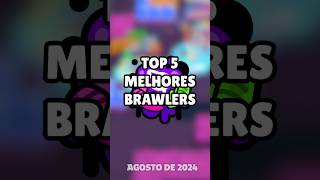 TOP 5 MELHORES BRAWLERS DO BRAWL STARS brawlstars brawlstarstierlist melhoresbrawlers [upl. by Wichman]