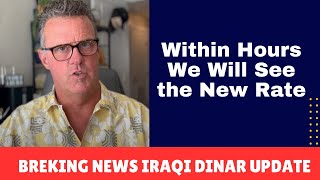 Iraqi Dinar  within hours we will see the new rate  News Update Dinar IQD News Value Iraq Update [upl. by Aneehsyt]