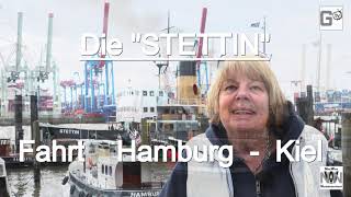 Die quotSTETTINquot  Eine SchiffsTour von Hamburg nach Kiel [upl. by Alleinnad]