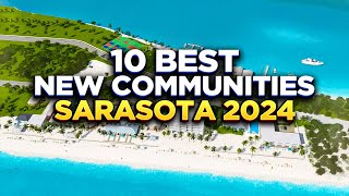 The 10 BEST NEW COMMUNITIES Sarasota FL 2024 🚀 w launching soon 🚀 [upl. by Brotherson409]