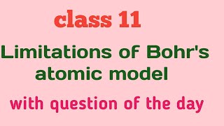 Limitations of bohrs atomic model II bohrs atomic model limitation  class 11 chemistry [upl. by Beaver]