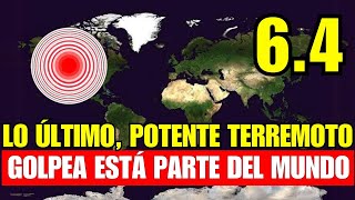 ¡Tembló fuerte la Tierra registran Terremoto 64 de poca Profundidad este País se Sacudío [upl. by Drofla]