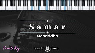 Samar  Masdddho KARAOKE PIANO  FEMALE KEY [upl. by Aven]