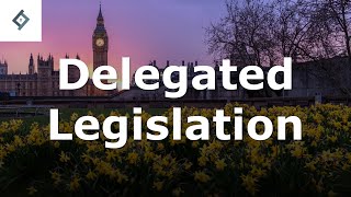 Delegated Legislation  English Legal System [upl. by Neelehtak]