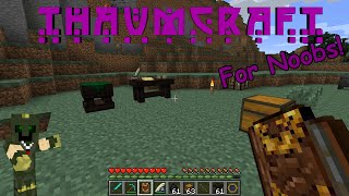 Thaumcraft 42 For Noobs  Getting Started Volume 1 [upl. by Bender763]