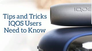 IQOS  Tips and Tricks IQOS Users Need to Know Canada USA Asia [upl. by Etnuahs]