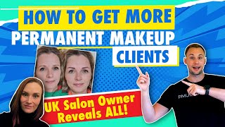 How to Get More Permanent Makeup Clients in 2022 ✍🏼 UK Salon Owner Reveals ALL [upl. by Gnen]