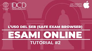 ESAMI ONLINE 2  L uso del SEB Safe Exam Browser per MaciOS  KIRO  Università di Pavia [upl. by Nhojleahcim]