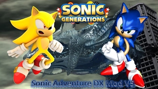 Sonic Generations Mod Part 104 Sonic Adventure DX Mod V5 [upl. by Enibas]