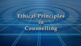 Ethical Principles in Counselling [upl. by Alurta]