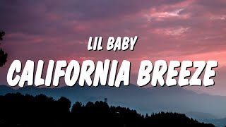 Lil Baby  California Breeze Lyrics [upl. by Yaffit]