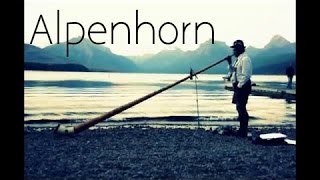 Alphorn or Alpenhorn 3 Songs and traditional music on european Alphorn or Alpenhorn [upl. by Radnaxela431]