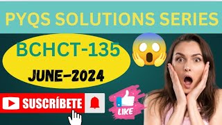 PYQS SOLUTIONS SERIES JUNE 2024  BCHCT135 ignou exam [upl. by Zonda575]