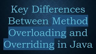 Key Differences Between Method Overloading and Overriding in Java [upl. by Eittah]