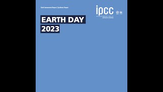 IPCC Chair Hoesung Lee and Synthesis Report authors share their messages for Earth Day 2023 [upl. by Levi]