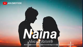 Saans Hairan Hai Mann Pareshaan Hai Naina Jo Saath Saath Chaldeye Thi Naina Slowed Reverb ANEMOTION [upl. by Retxab]