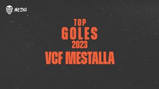 LOS MEJORES GOLES DEL 2023  VALENCIA CF MESTALLA [upl. by Sabra]