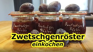 Zwetschgen  Rezept Zwetschgenröster einkochen  einwecken [upl. by Towill]