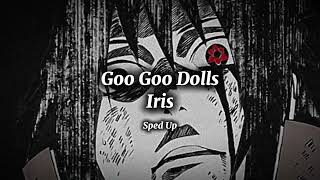 Goo Goo Dolls Iris SPED UP [upl. by Daly]