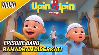 Episode Baru Upin amp Ipin Musim 18  Ramadhan Diberkati FULL EPISODE [upl. by Gabby]