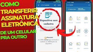 Como TRANSFERIR ASSINATURA ELETRÔNICA CAIXA de um DISPOSITIVO PARA OUTRO VEJA PASSO A PASSO [upl. by Nima]