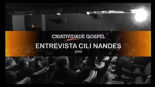 Criatividade Gospel entrevista a atriz Cili Nandes [upl. by Aivekal]