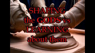 Vlog  Shaping the Gods vs Learning about them [upl. by Greenlee338]