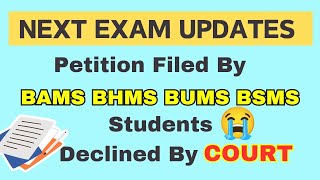 NEXT Exam UpdatesPetition filed by Bams Bhms Bums Students Declined By Delhi High Court😭 [upl. by Tobey]