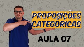 PROPOSIÃ‡Ã•ES CATEGÃ“RICAS E QUANTIFICDORES LÃ“GISOS PARA CONCURSO PÃšBLICO  AULA 07 [upl. by Lauren389]